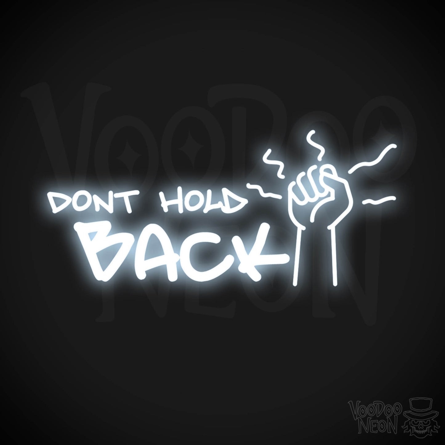 Don't Hold Back Neon Sign - Neon Don't Hold Back Sign - LED Sign - Color Cool White