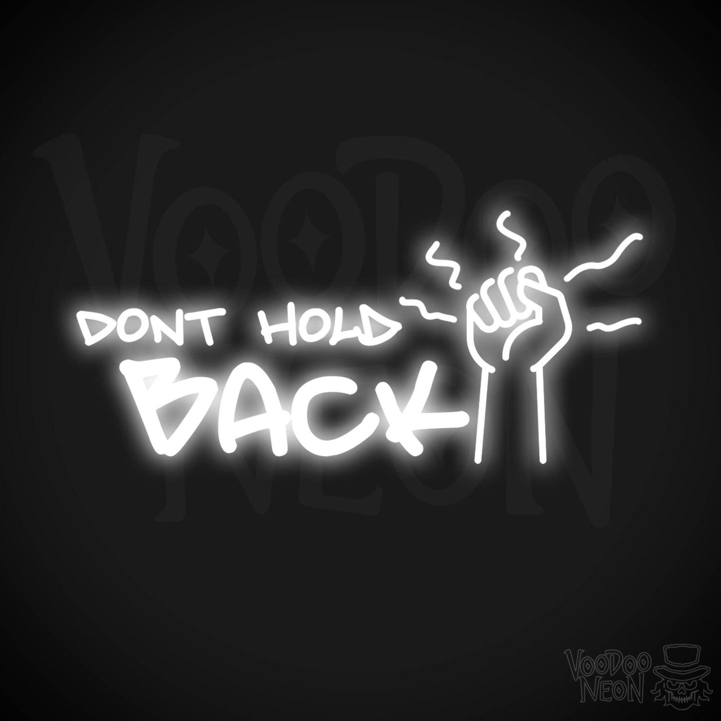 Don't Hold Back Neon Sign - Neon Don't Hold Back Sign - LED Sign - Color White