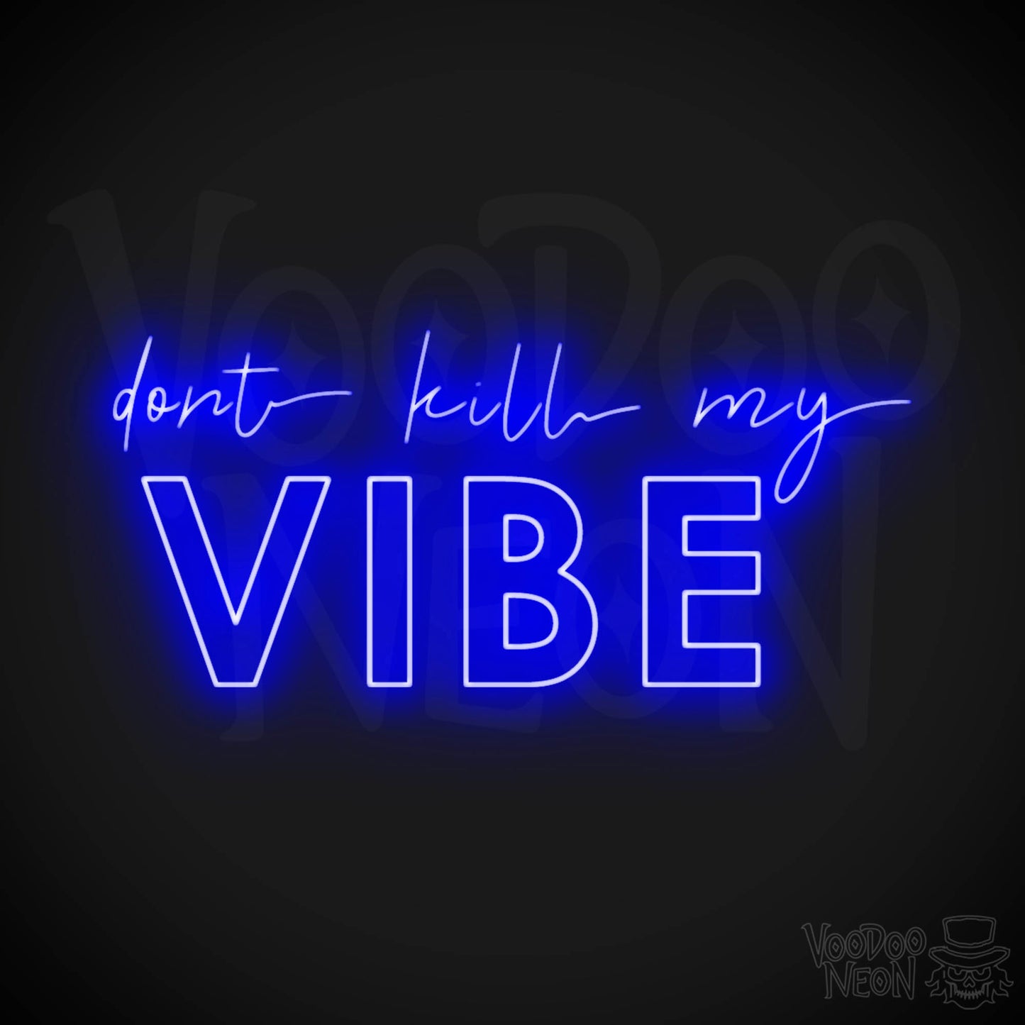 Don't Kill My Vibe Neon Sign - Neon Don't Kill My Vibe Sign - LED Artwork - Color Dark Blue