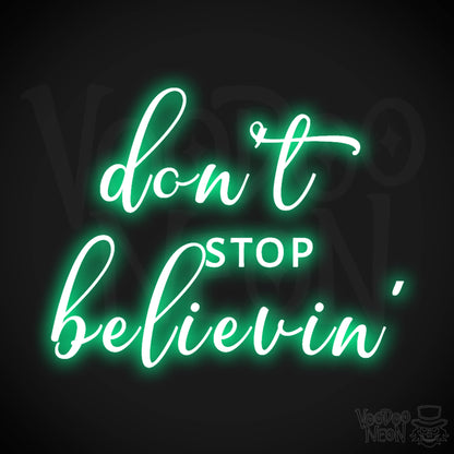 Don't Stop Believin' Neon Sign - Don't Stop Believin' Sign - Color Green