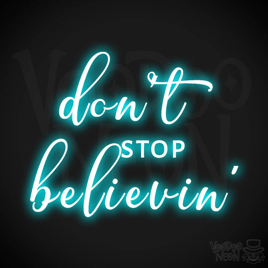 Don't Stop Believin' Neon Sign - Don't Stop Believin' Sign - Color Ice Blue