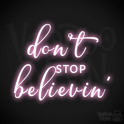Don't Stop Believin' Neon Sign - Don't Stop Believin' Sign - Color Light Pink