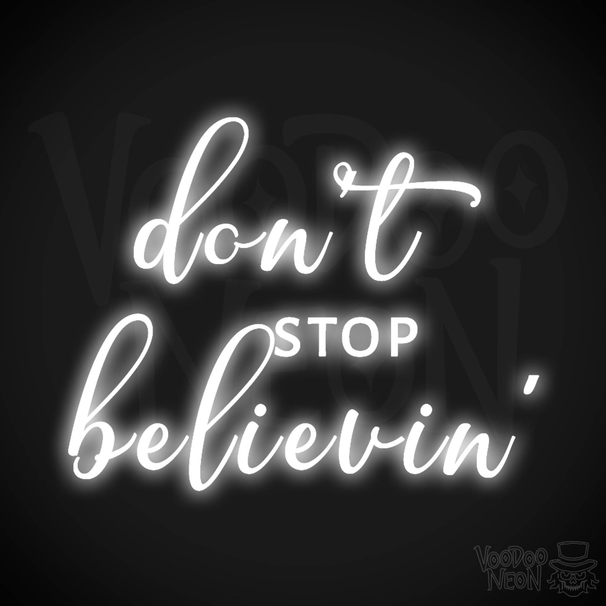 Don't Stop Believin' Neon Sign - Don't Stop Believin' Sign - Color White