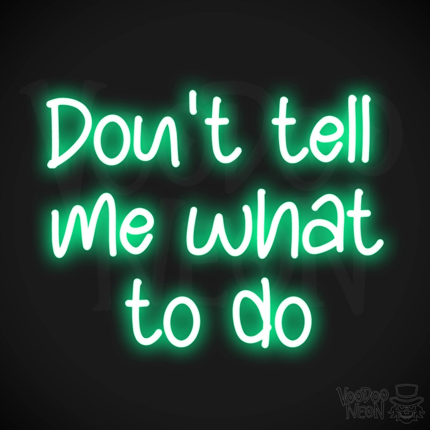 Don't Tell Me What To Do LED Neon - Green