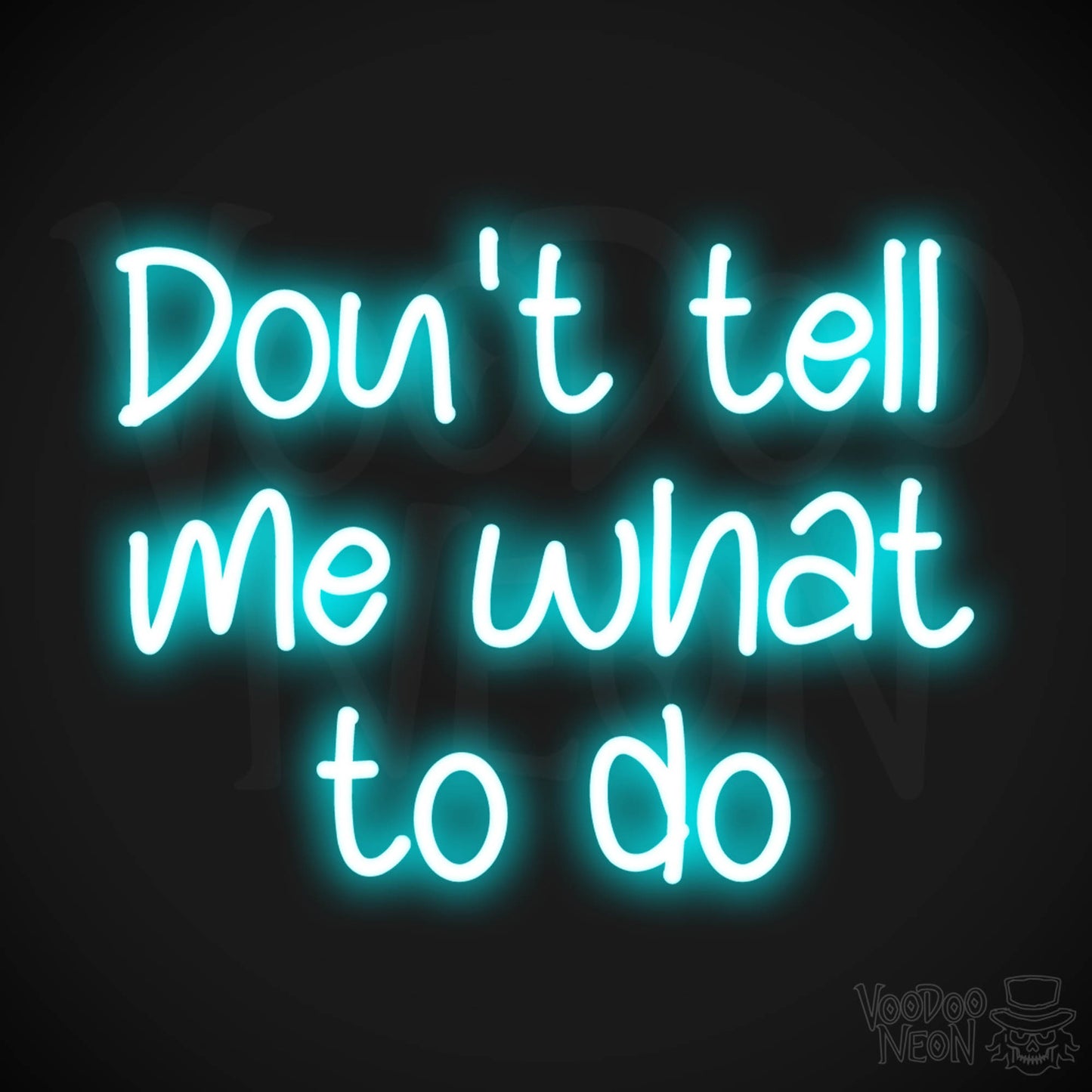 Don't Tell Me What To Do LED Neon - Ice Blue