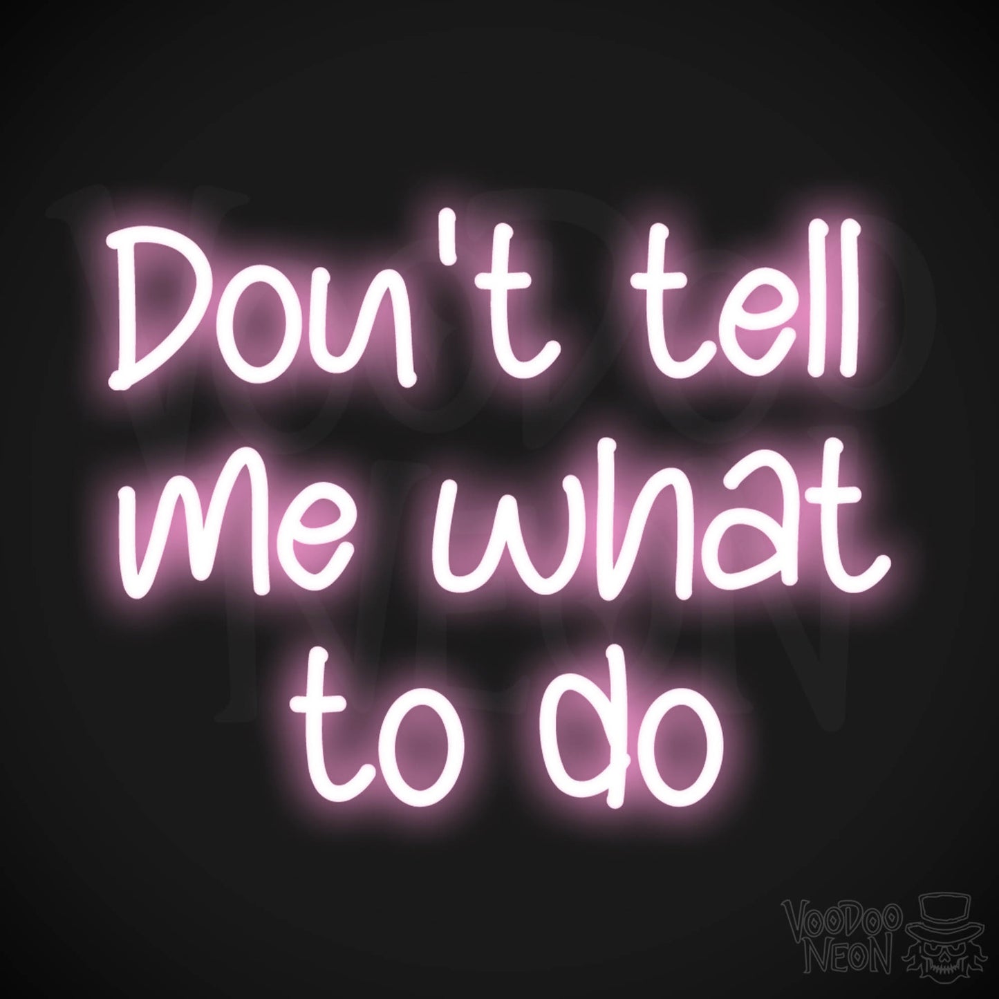 Don't Tell Me What To Do LED Neon - Light Pink