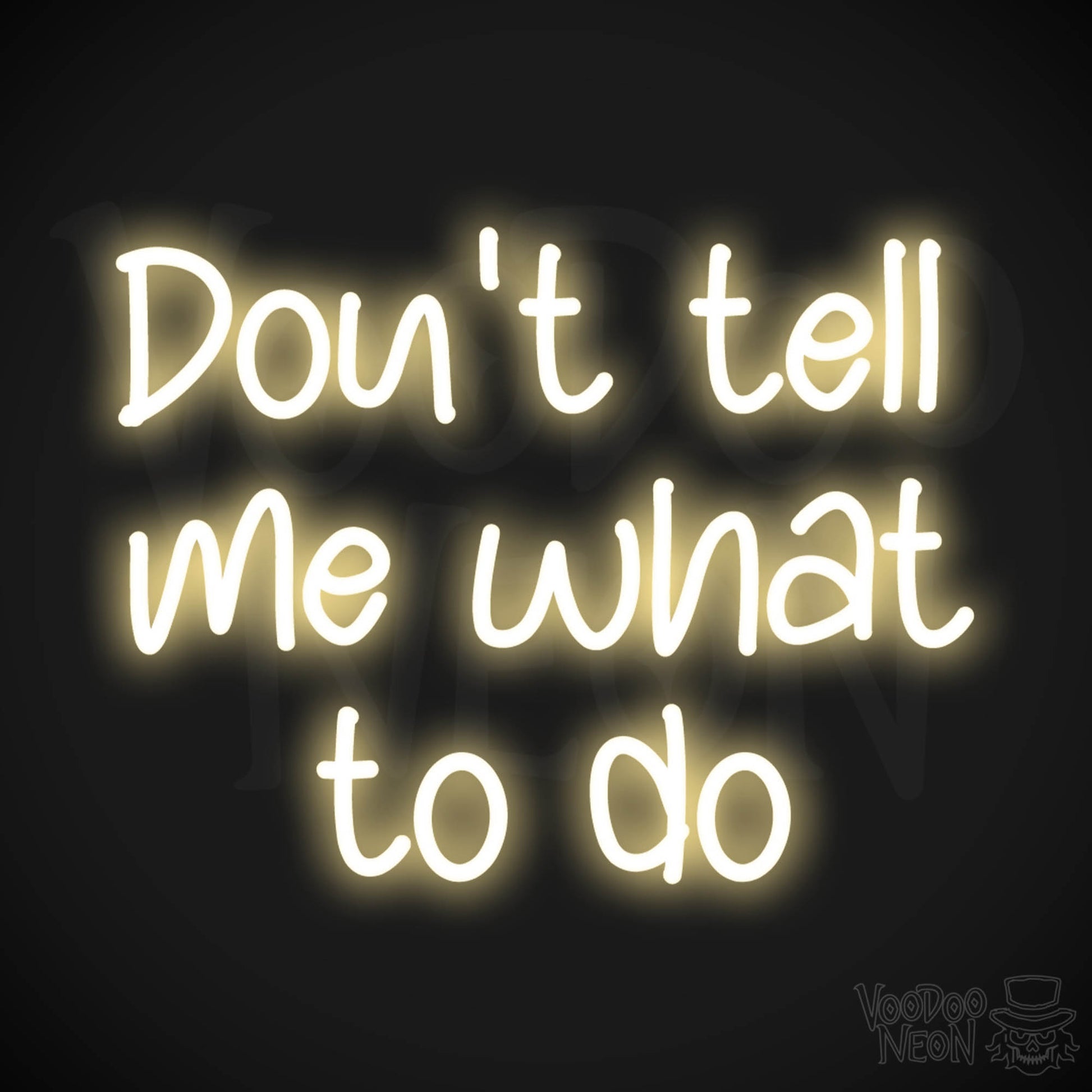 Don't Tell Me What To Do LED Neon - Warm White