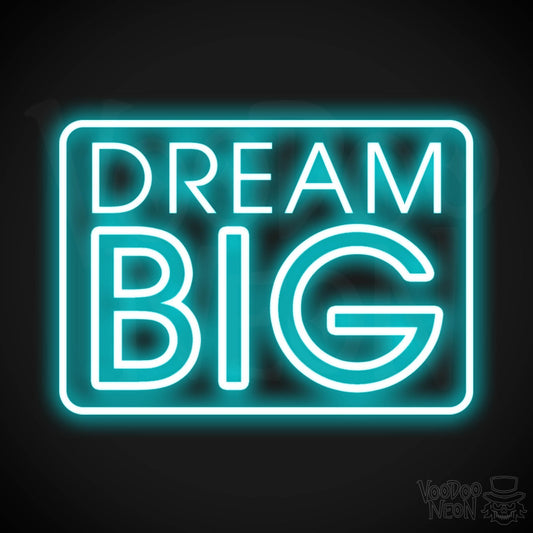 Dream Big Neon Sign - Neon Dream Big Sign - LED Art Sign - Color Ice Blue