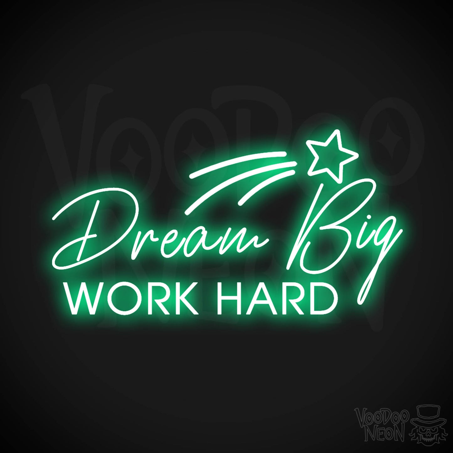 Dream Big Work Hard Neon Sign - Dream Big Work Hard Sign - LED Lights - Color Green