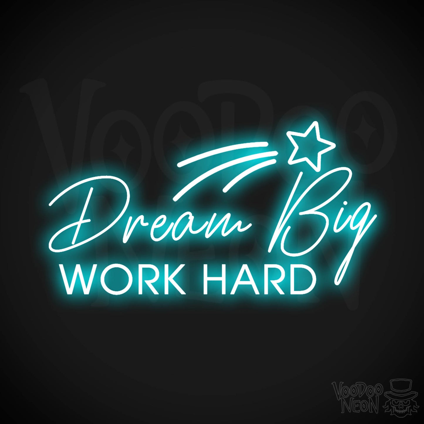 Dream Big Work Hard Neon Sign - Dream Big Work Hard Sign - LED Lights - Color Ice Blue