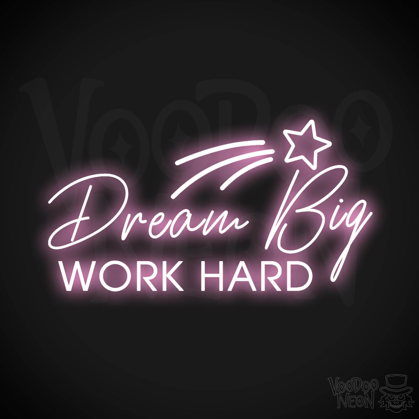 Dream Big Work Hard Neon Sign - Dream Big Work Hard Sign - LED Lights - Color Light Pink