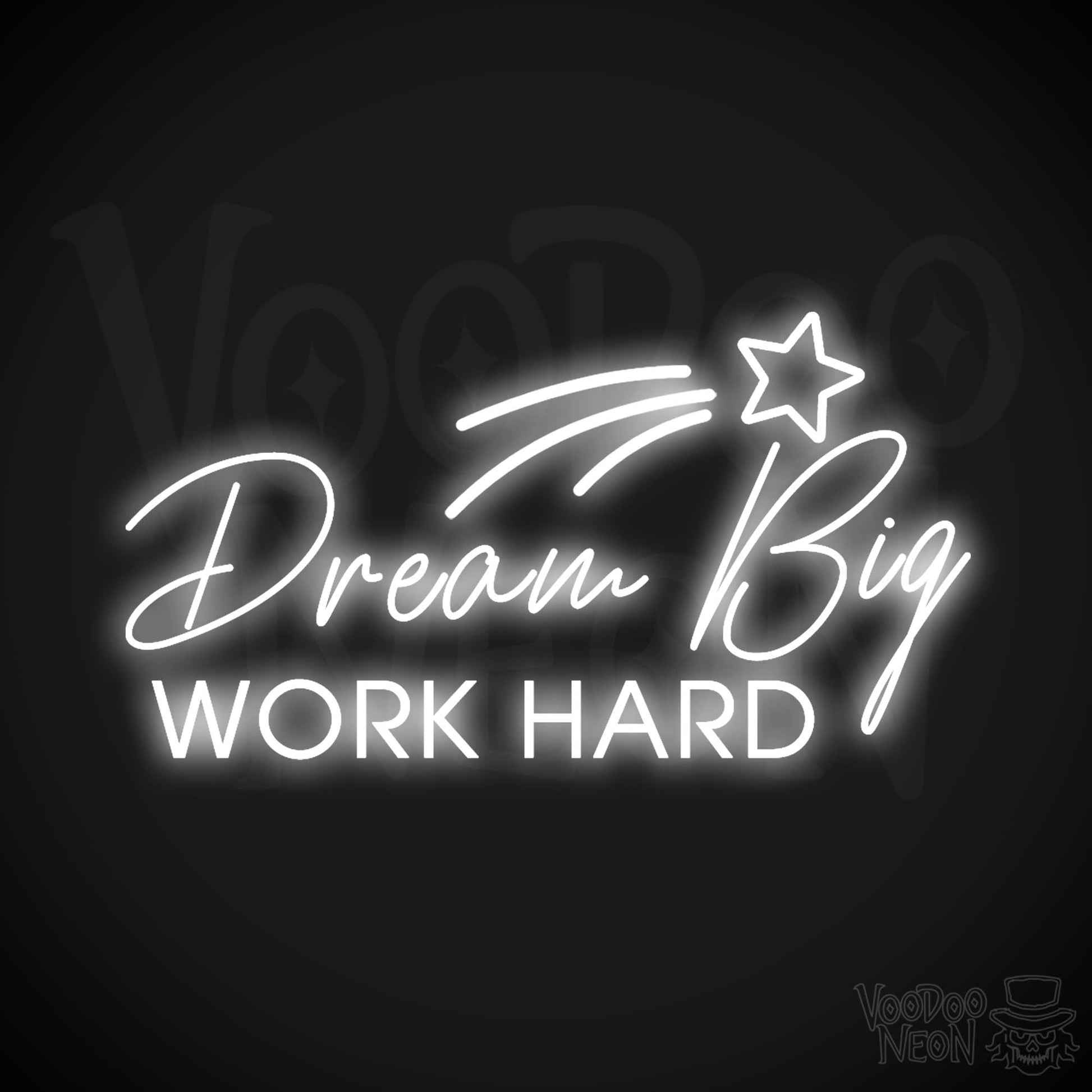 Dream Big Work Hard Neon Sign - Dream Big Work Hard Sign - LED Lights - Color White