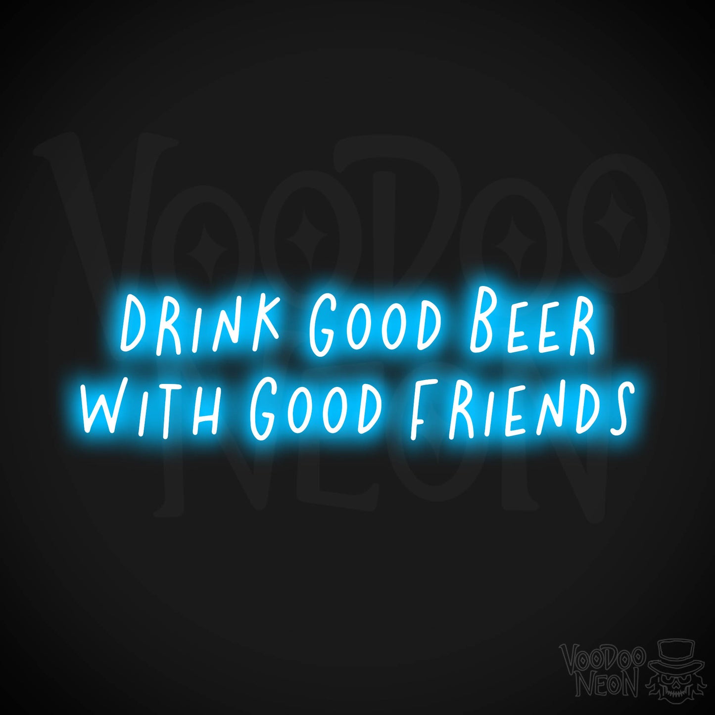 Drink Good Beer With Good Friends Neon Sign - Dark Blue