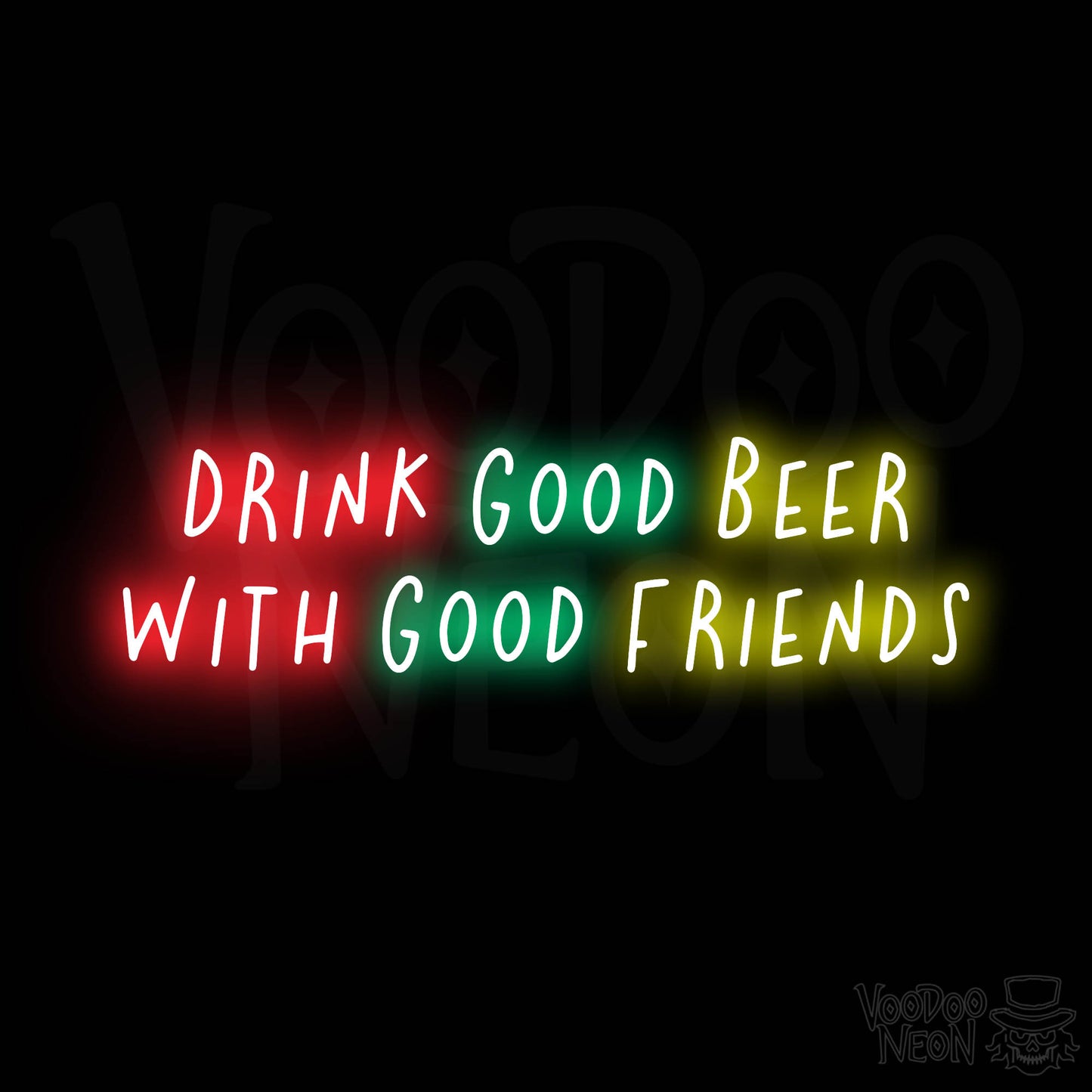 Drink Good Beer With Good Friends Neon Sign - Multi-Color