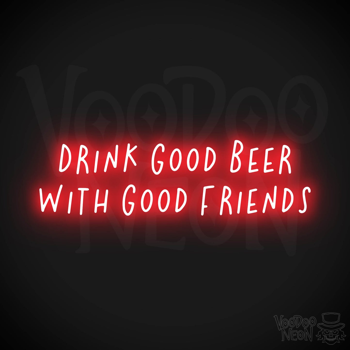 Drink Good Beer With Good Friends Neon Sign - Red