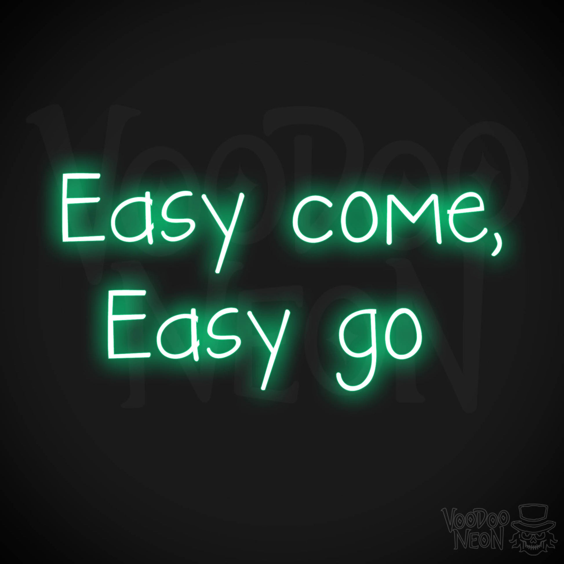 Easy Come, Easy Go LED Neon - Green