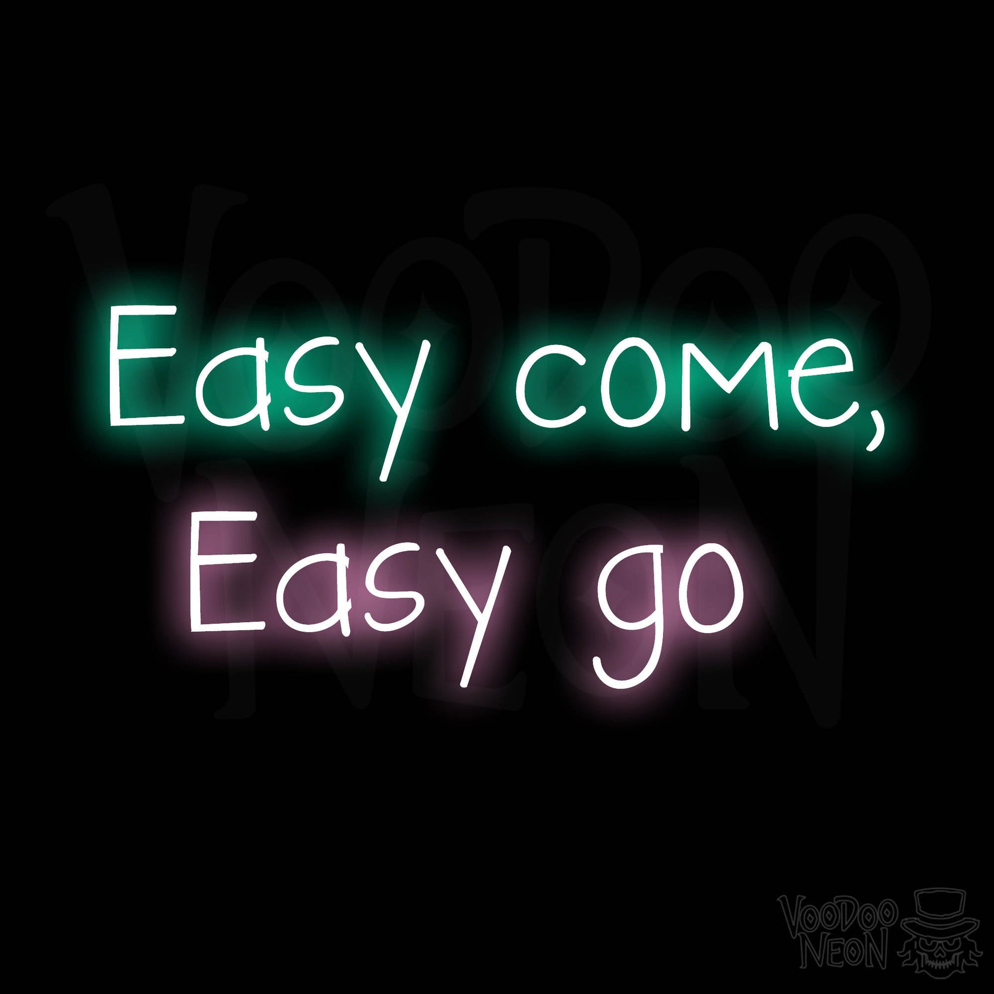 Easy Come, Easy Go LED Neon - Multi-Color