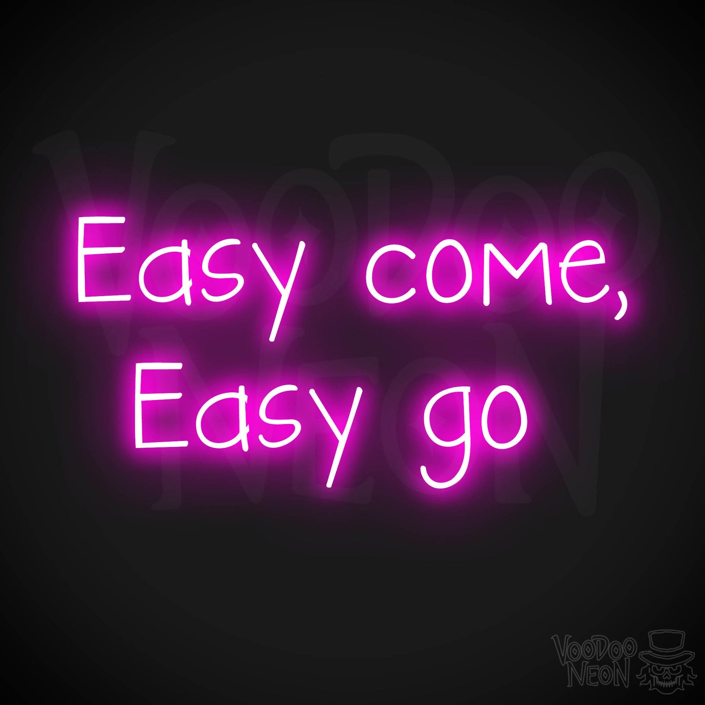Easy Come, Easy Go LED Neon - Pink