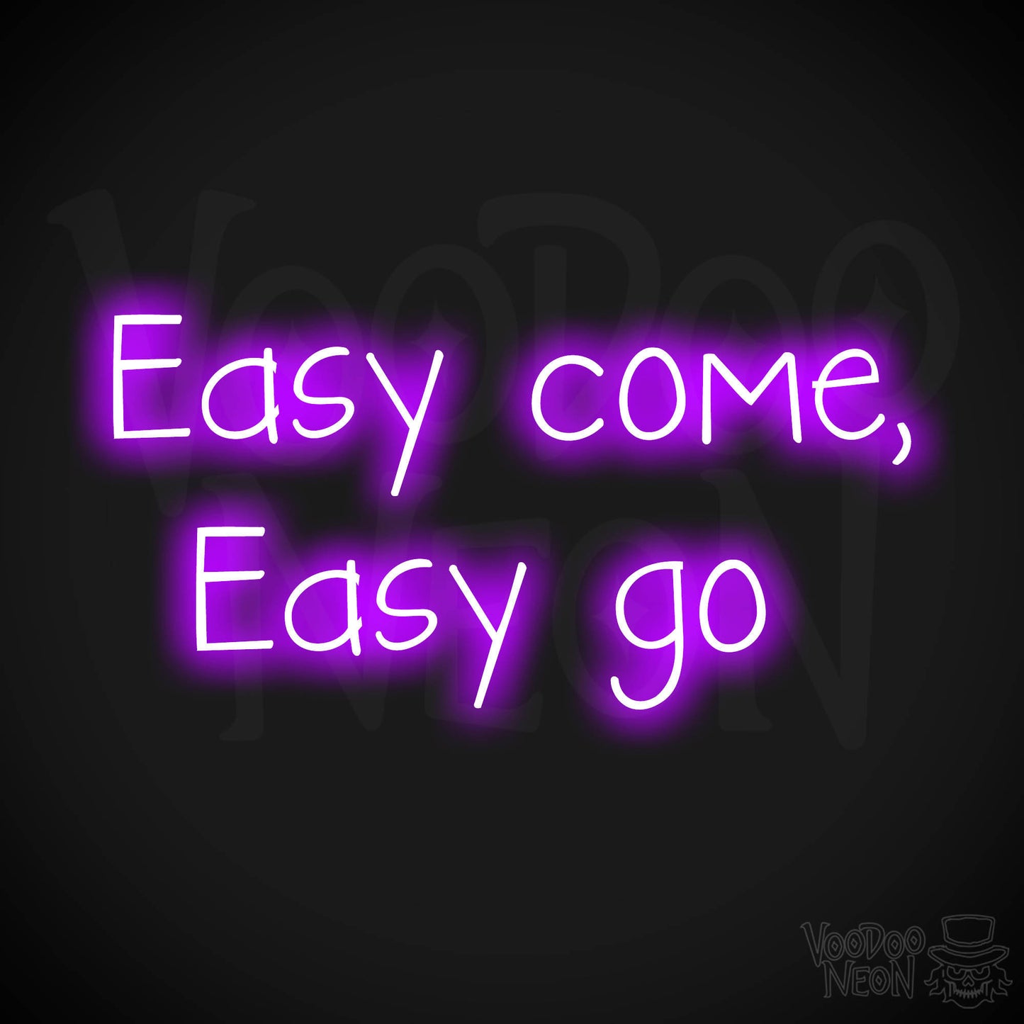 Easy Come, Easy Go LED Neon - Purple