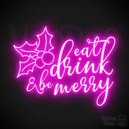 Eat Drink & Be Merry Neon Sign - Neon Eat Drink & Be Merry Sign - Color Pink