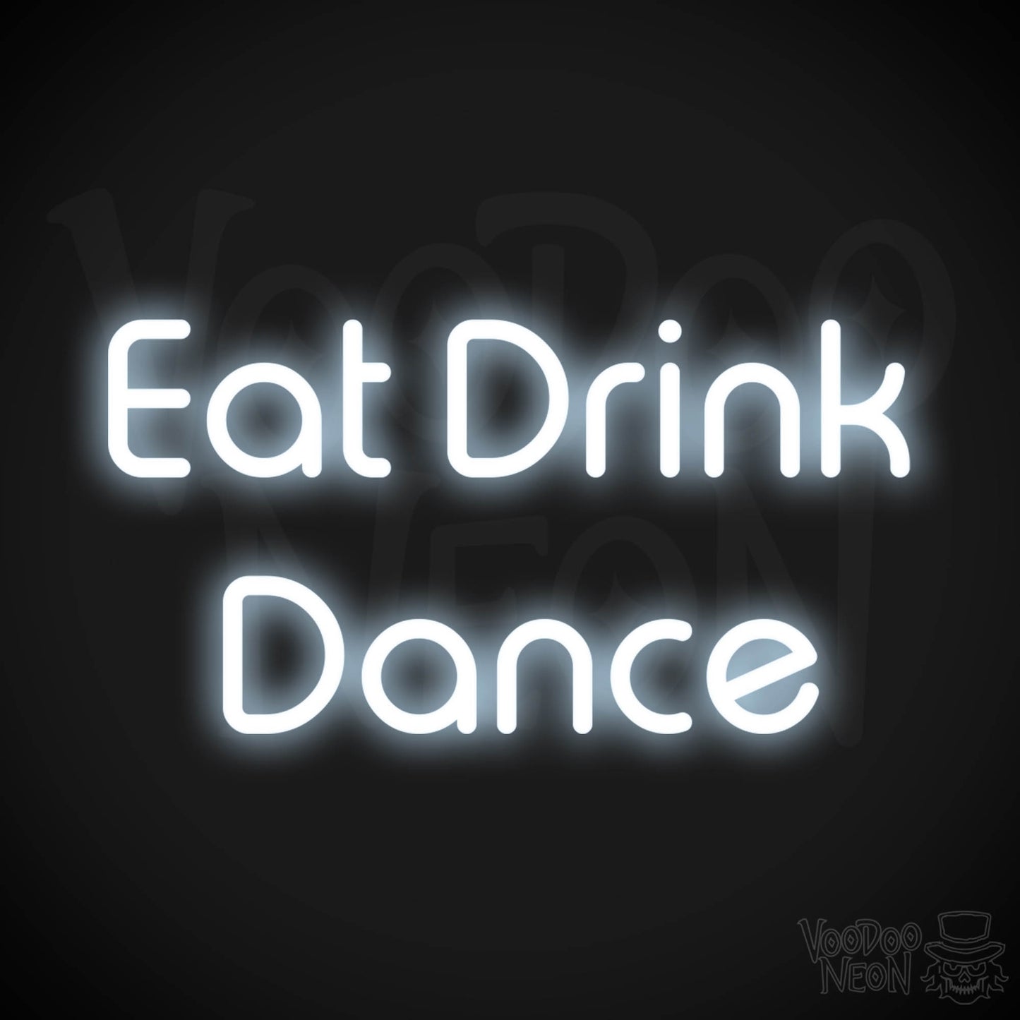 Eat Drink Dance LED Neon - Cool White