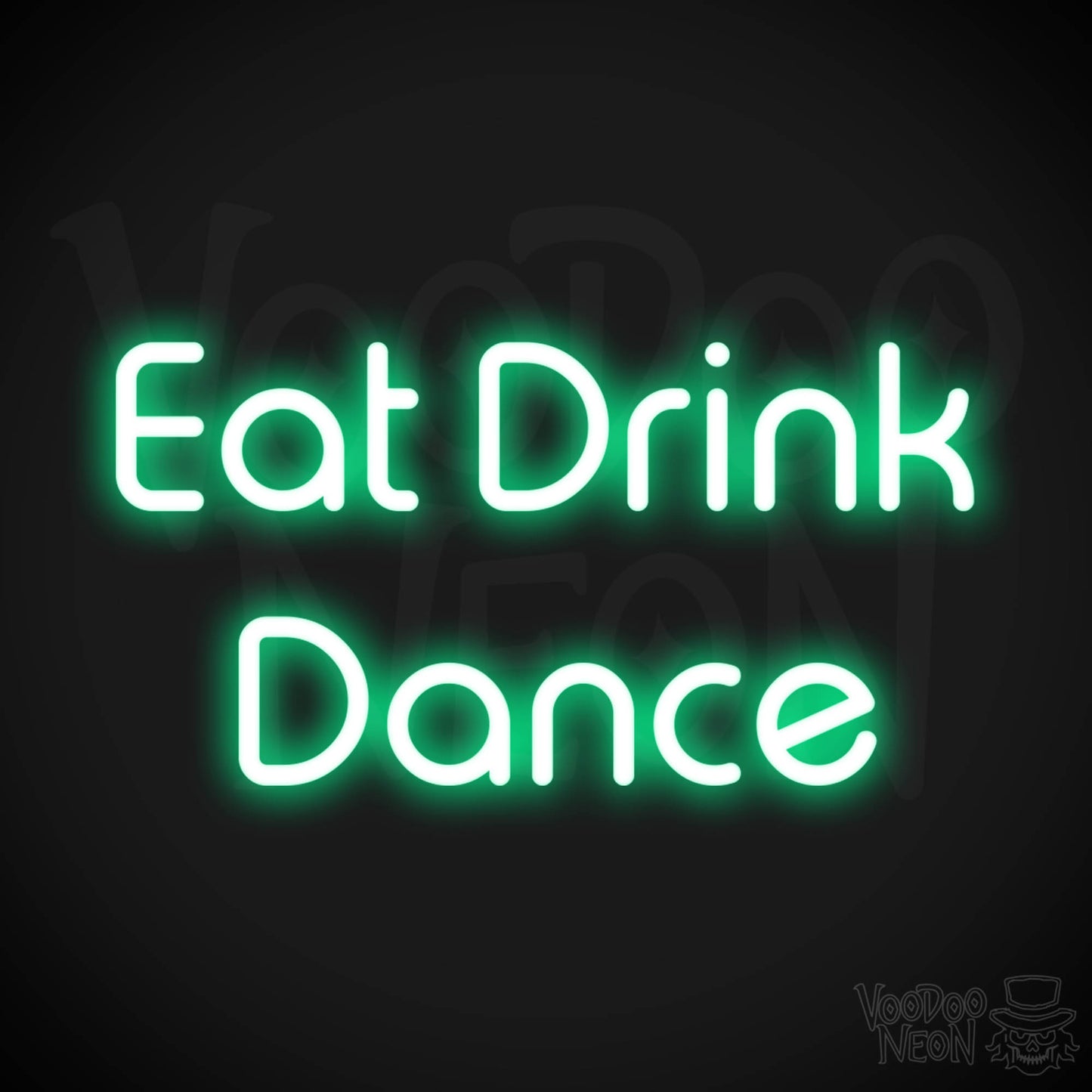 Eat Drink Dance LED Neon - Green