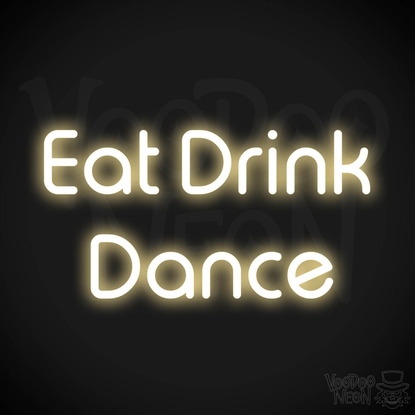 Eat Drink Dance LED Neon - Warm White