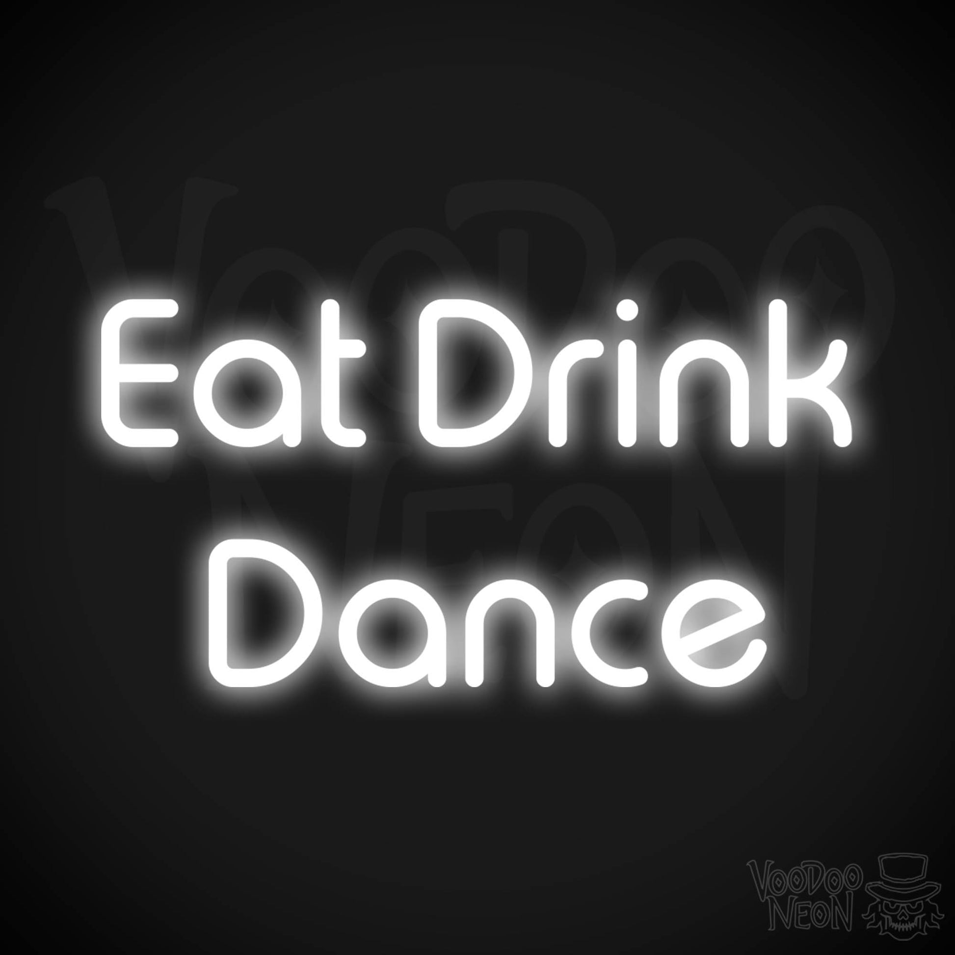 Eat Drink Dance LED Neon - White