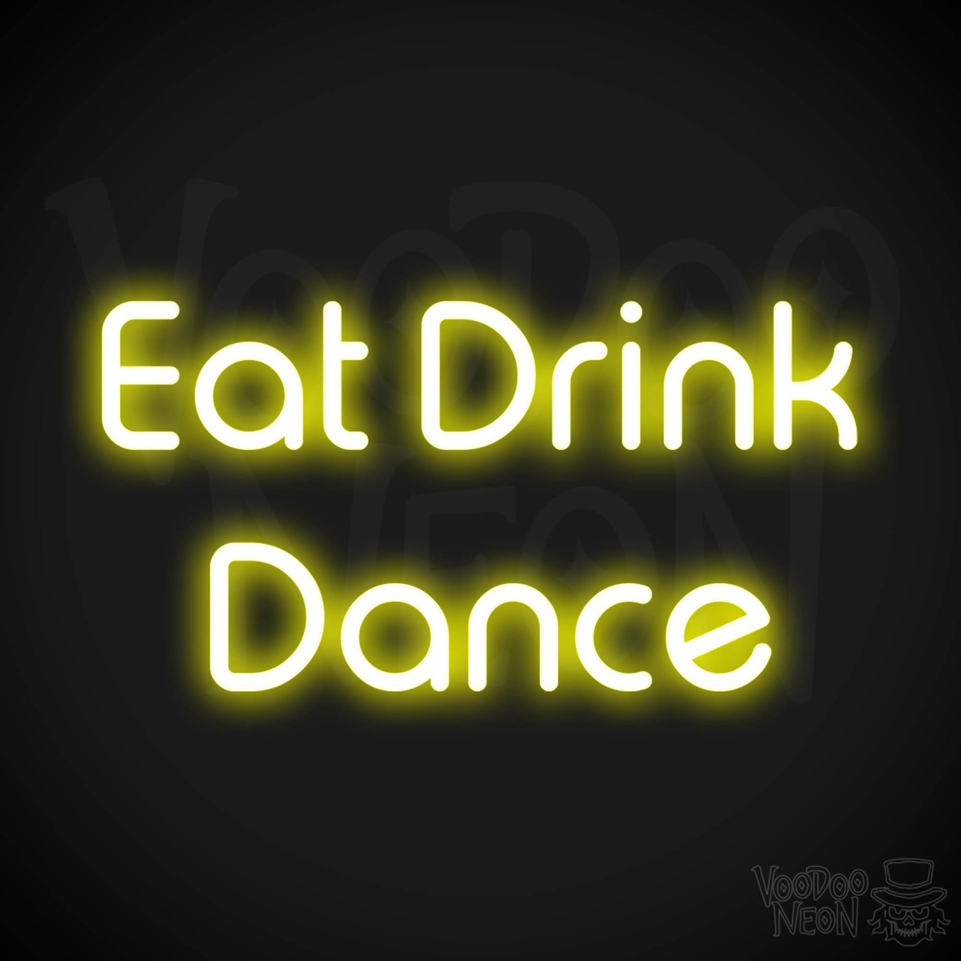 Eat Drink Dance LED Neon - Yellow