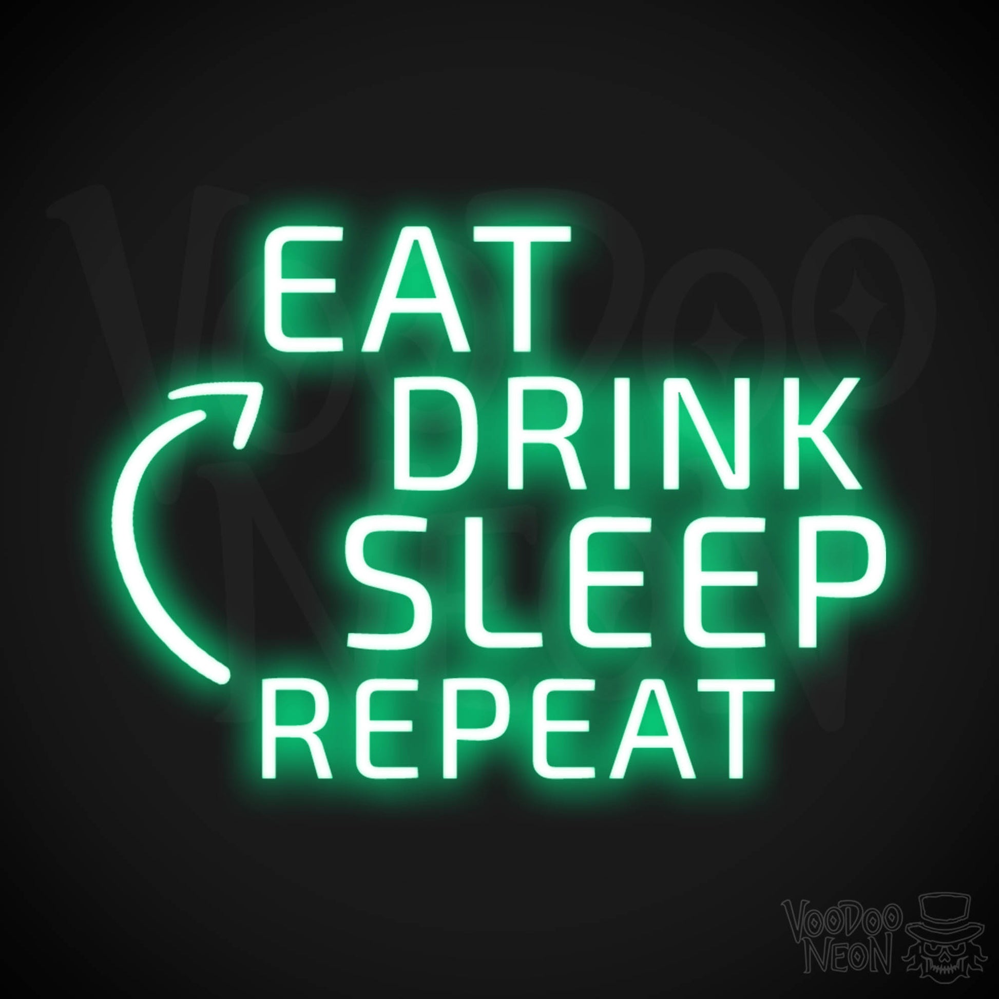 Eat Drink Sleep Repeat Neon Sign - Eat Drink Sleep Repeat Sign - Color Green