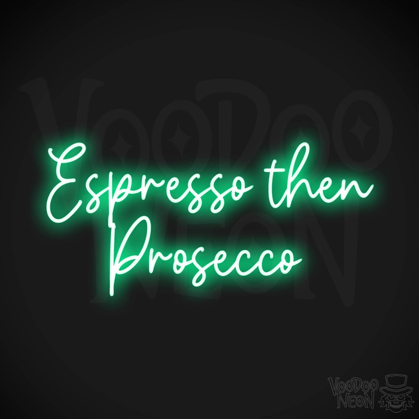 Espresso Then Prosecco LED Neon - Green