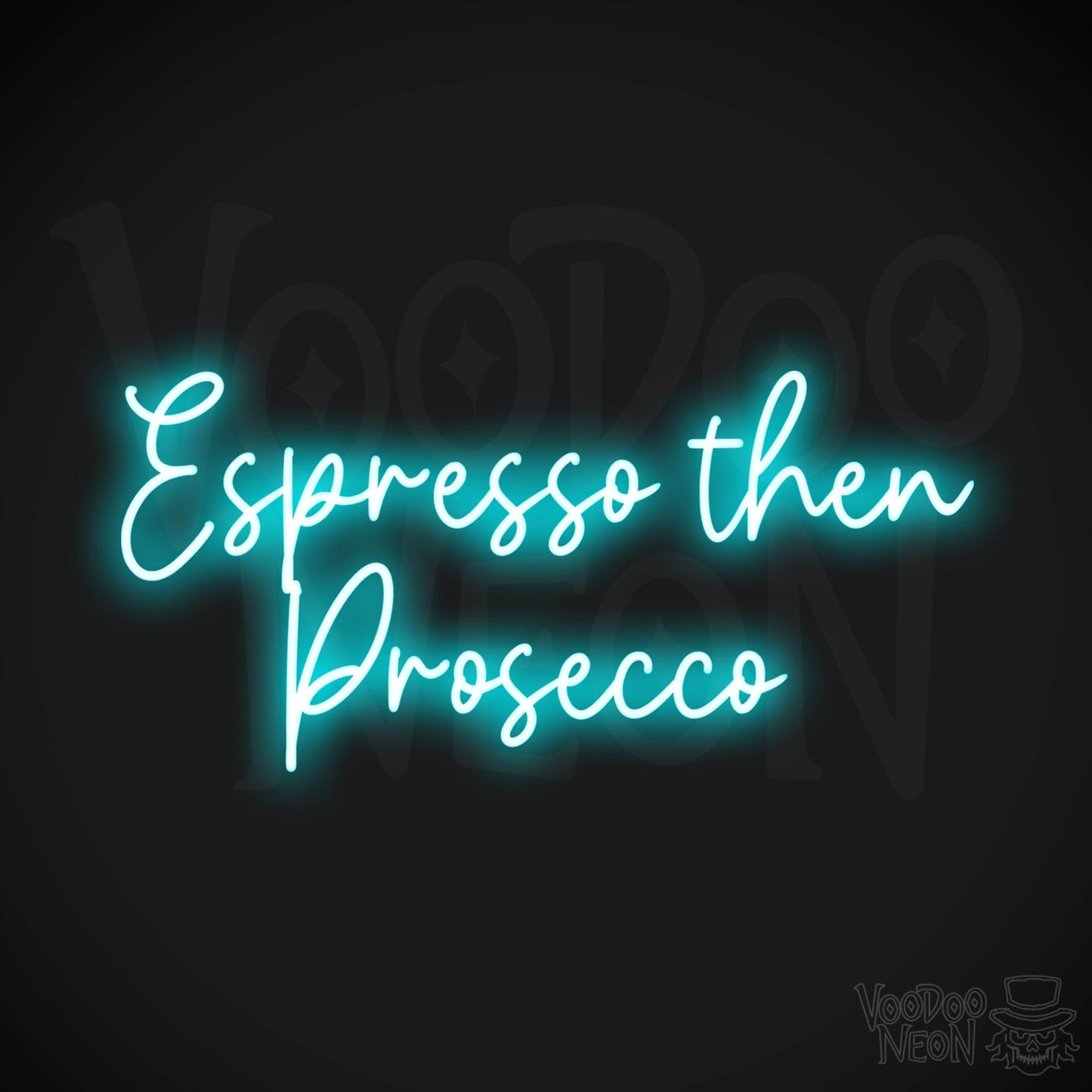 Espresso Then Prosecco LED Neon - Ice Blue