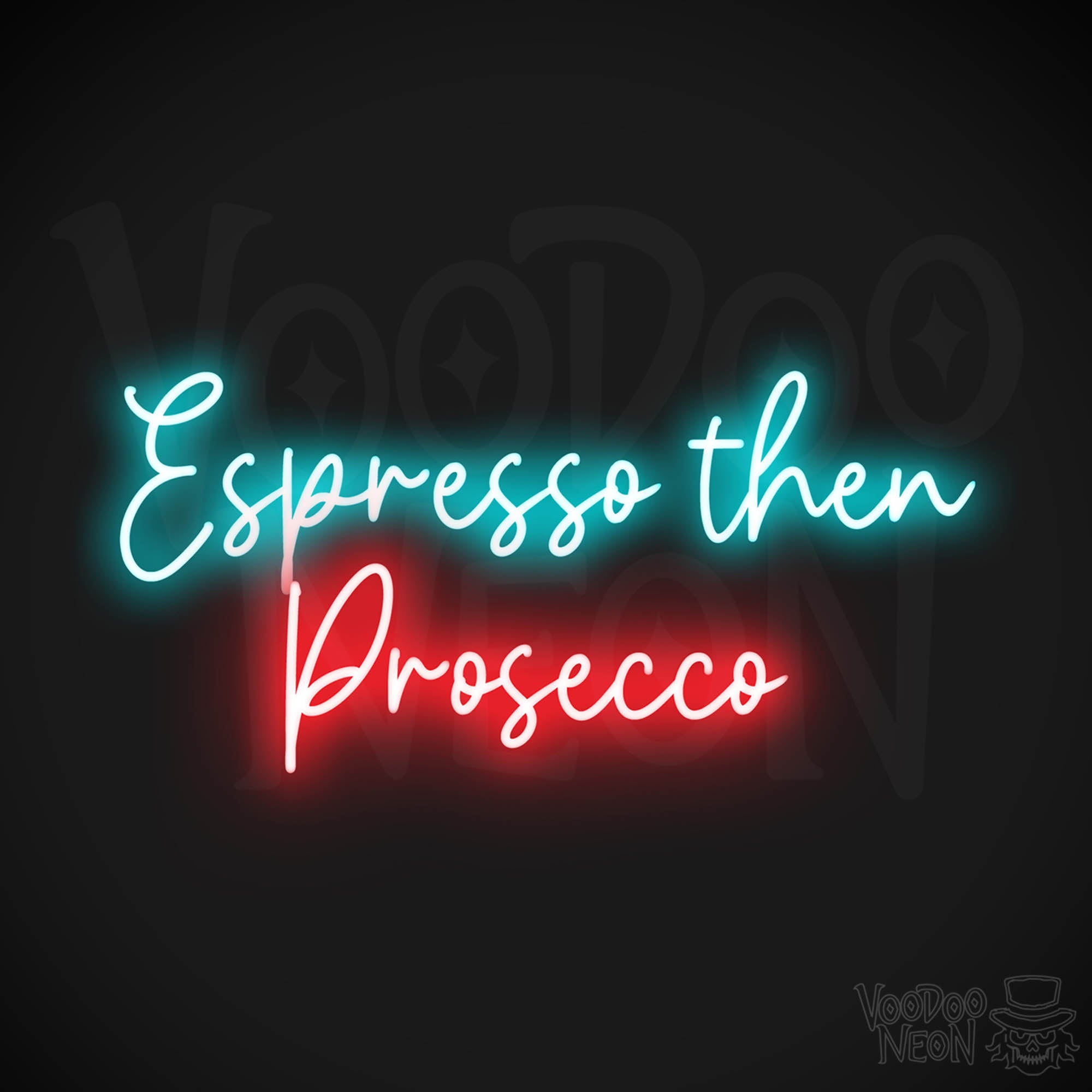 Espresso Then Prosecco Neon Sign