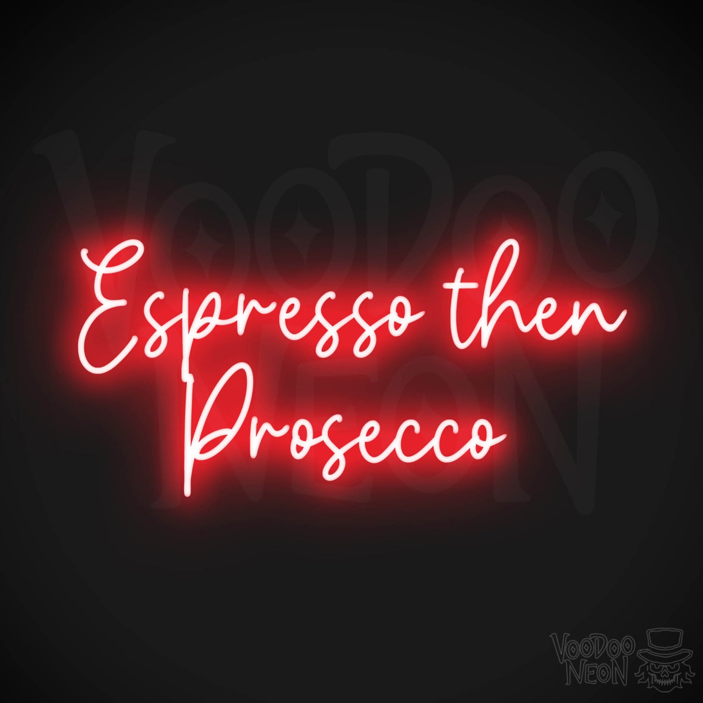 Espresso Then Prosecco LED Neon - Red