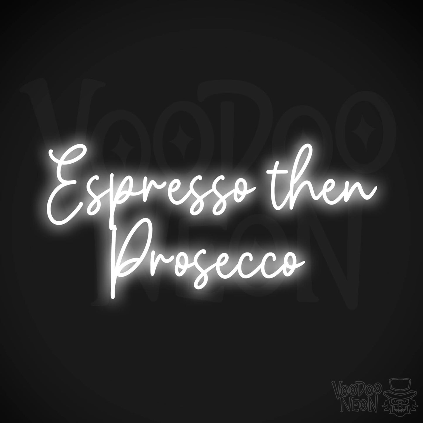 Espresso Then Prosecco LED Neon - White