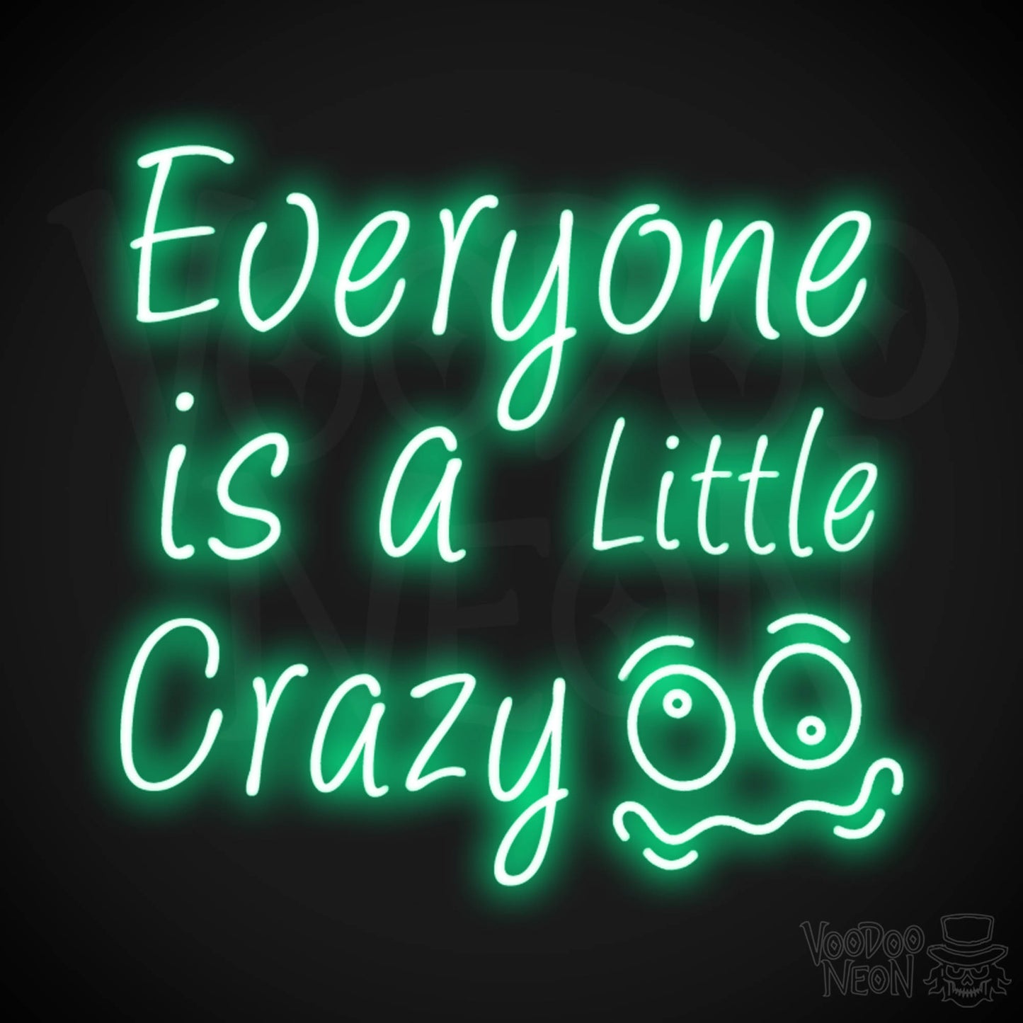 Everyone Is A Little Crazy Neon Sign - Neon Everyone Is A Little Crazy Sign - Color Green