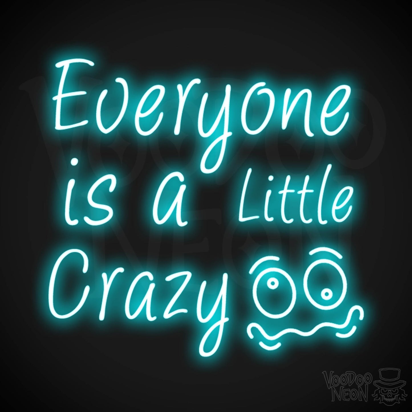Everyone Is A Little Crazy Neon Sign - Neon Everyone Is A Little Crazy Sign - Color Ice Blue