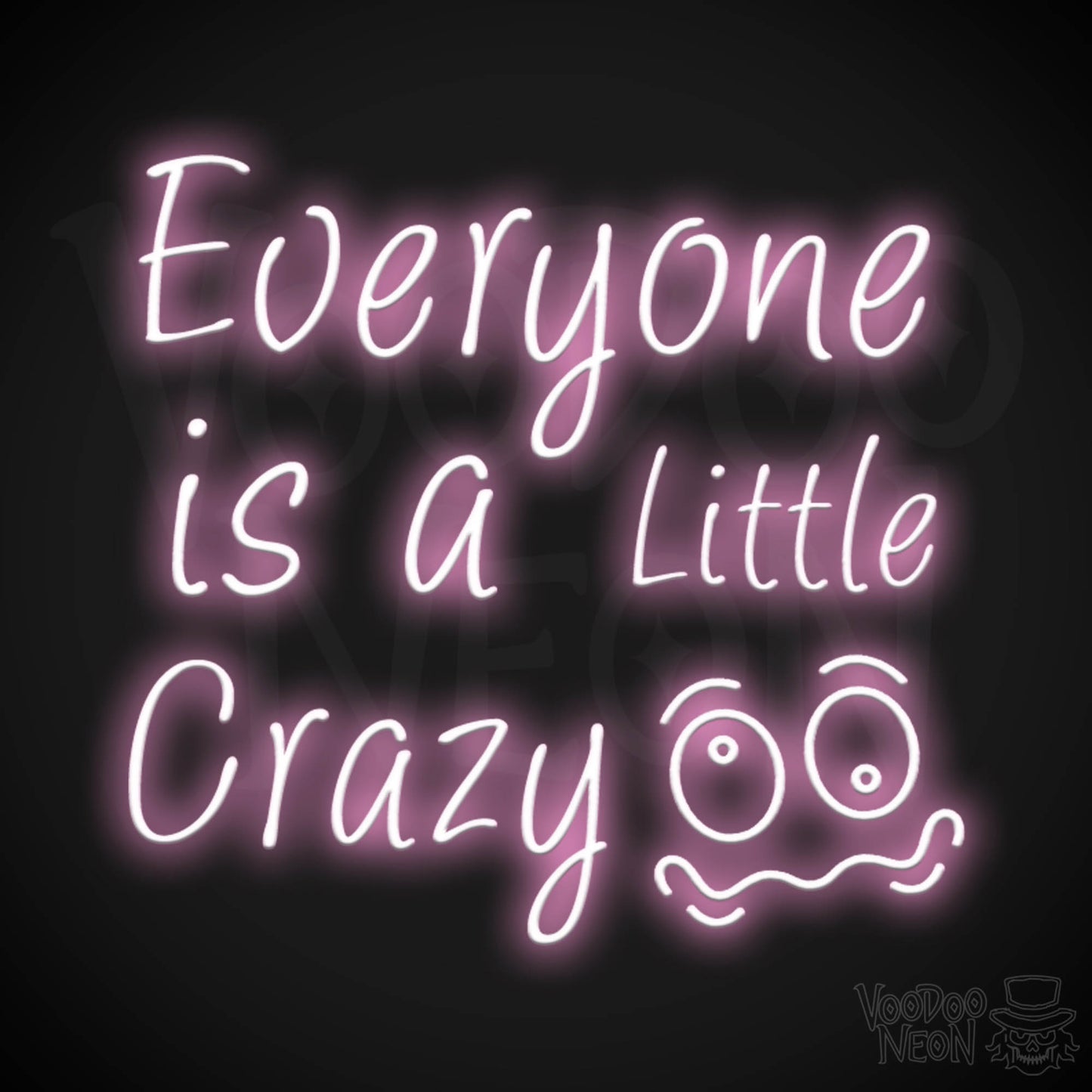 Everyone Is A Little Crazy Neon Sign - Neon Everyone Is A Little Crazy Sign - Color Light Pink