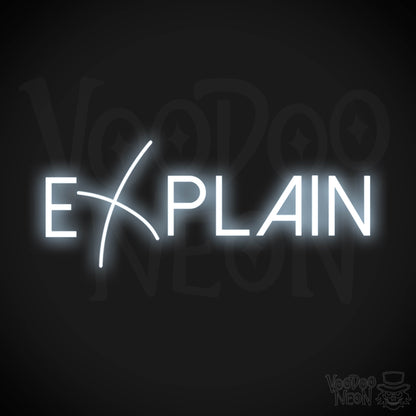 Explain Neon Sign - Neon Explain Sign - Color Cool White