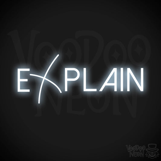 Explain Neon Sign - Neon Explain Sign - Color Cool White