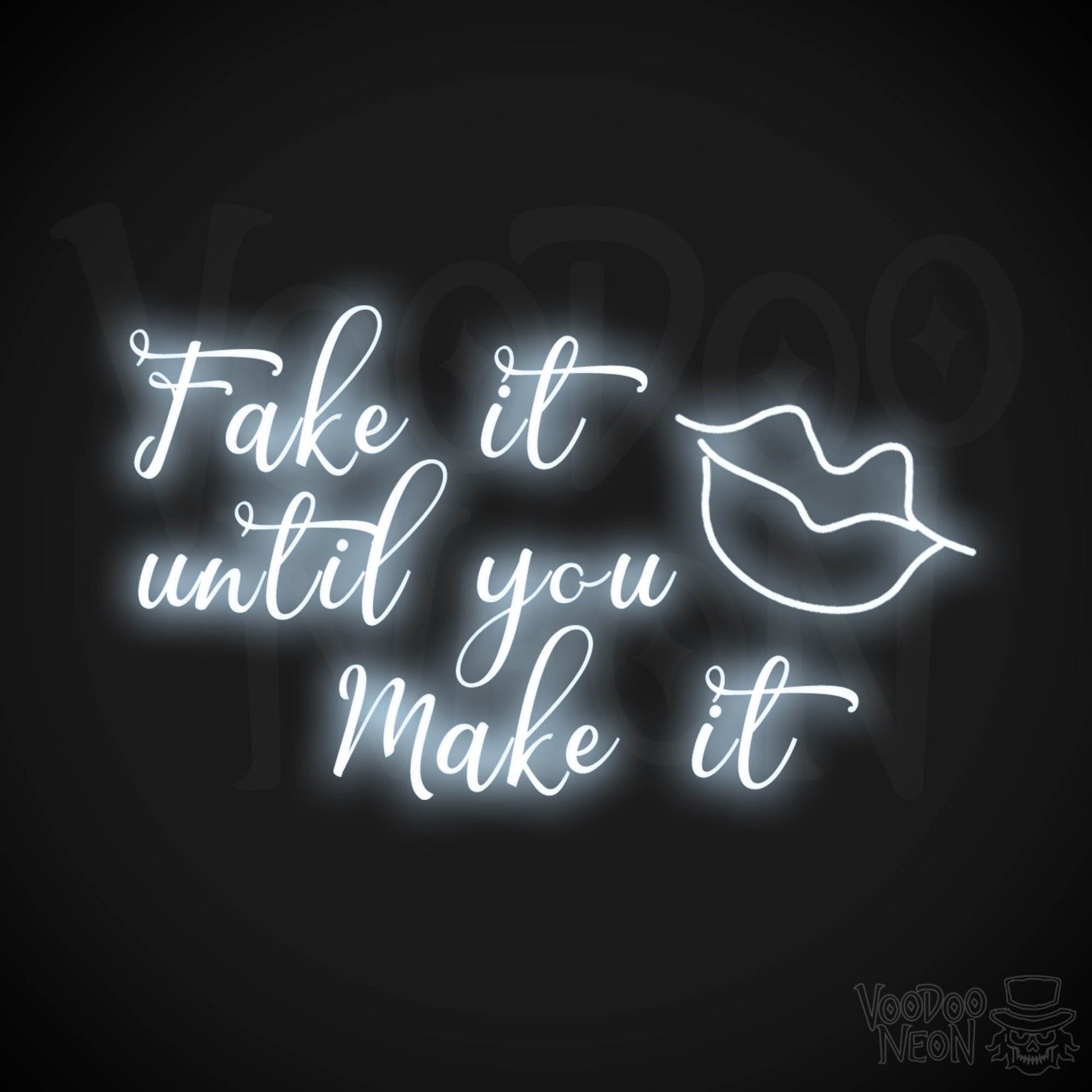 Fake It Till You Make It Neon Sign - Fake It Till You Make It Sign - Color Cool White