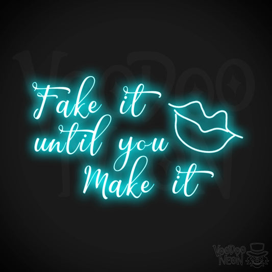 Fake It Till You Make It Neon Sign - Fake It Till You Make It Sign - Color Ice Blue