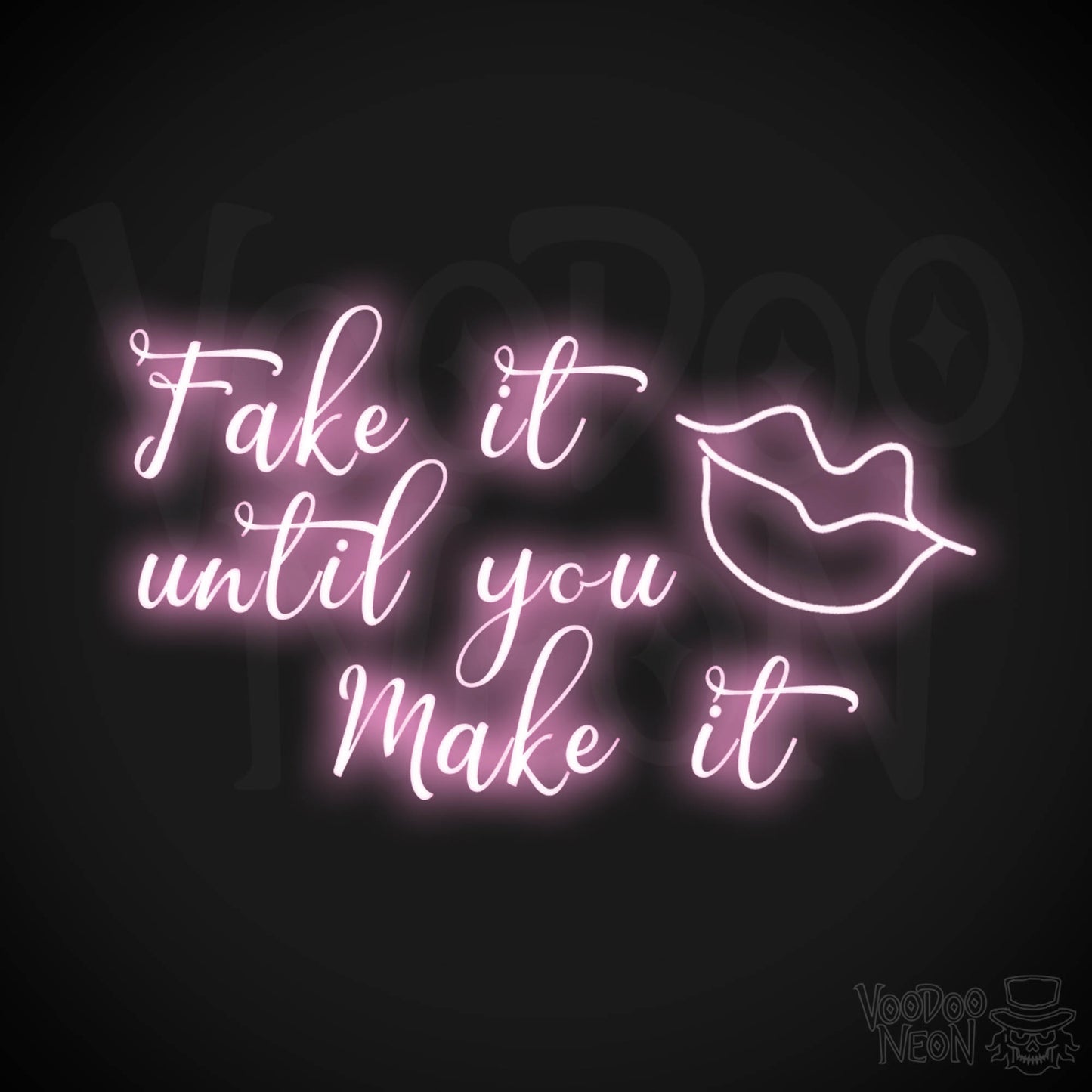 Fake It Till You Make It Neon Sign - Fake It Till You Make It Sign - Color Light Pink