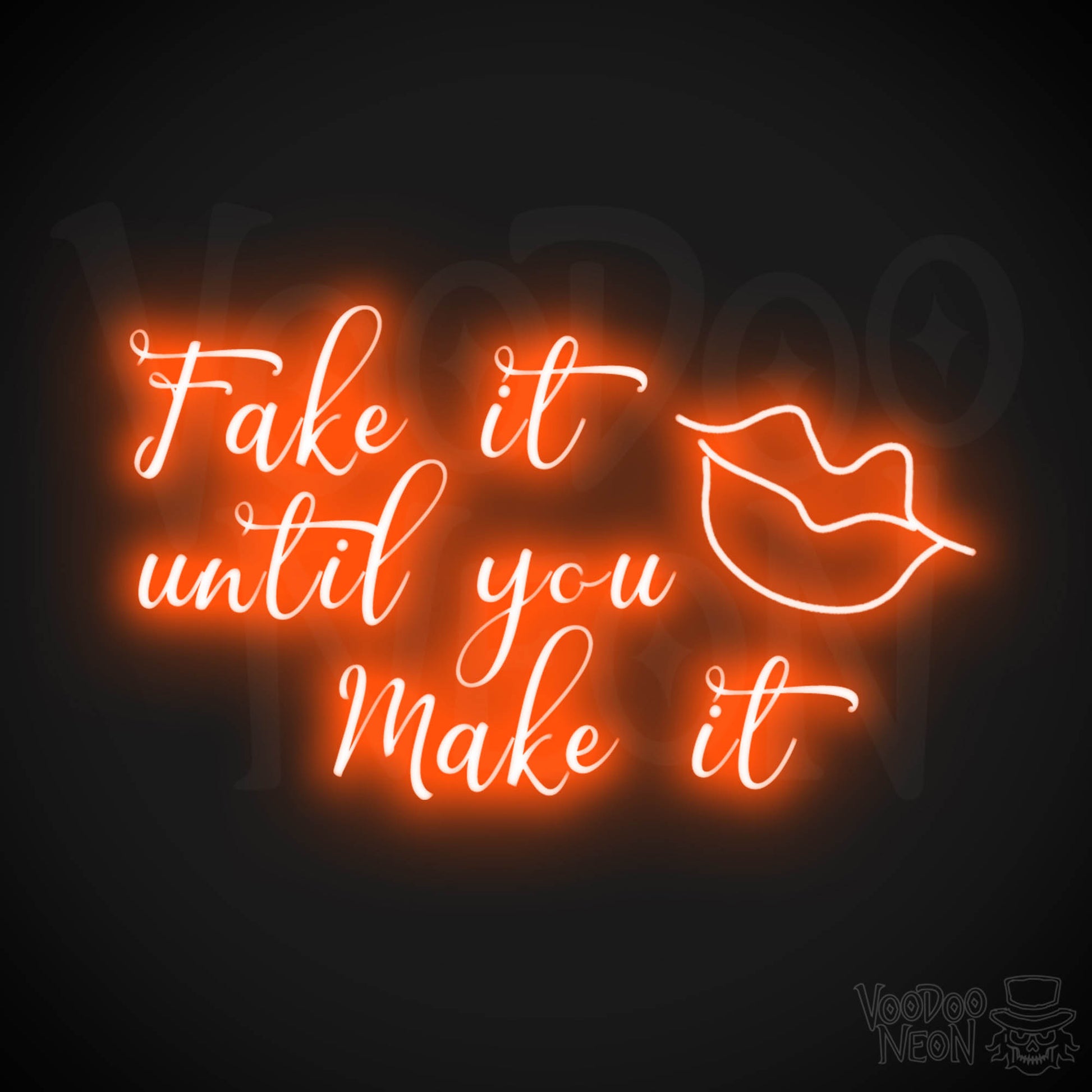 Fake It Till You Make It Neon Sign - Fake It Till You Make It Sign - Color Orange