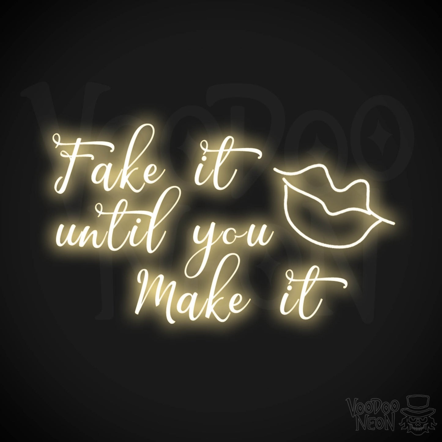 Fake It Till You Make It Neon Sign - Fake It Till You Make It Sign - Color Warm White