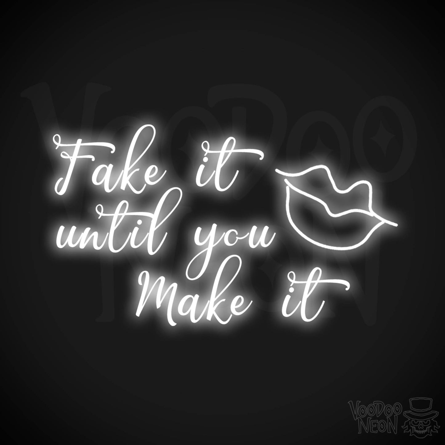 Fake It Till You Make It Neon Sign - Fake It Till You Make It Sign - Color White