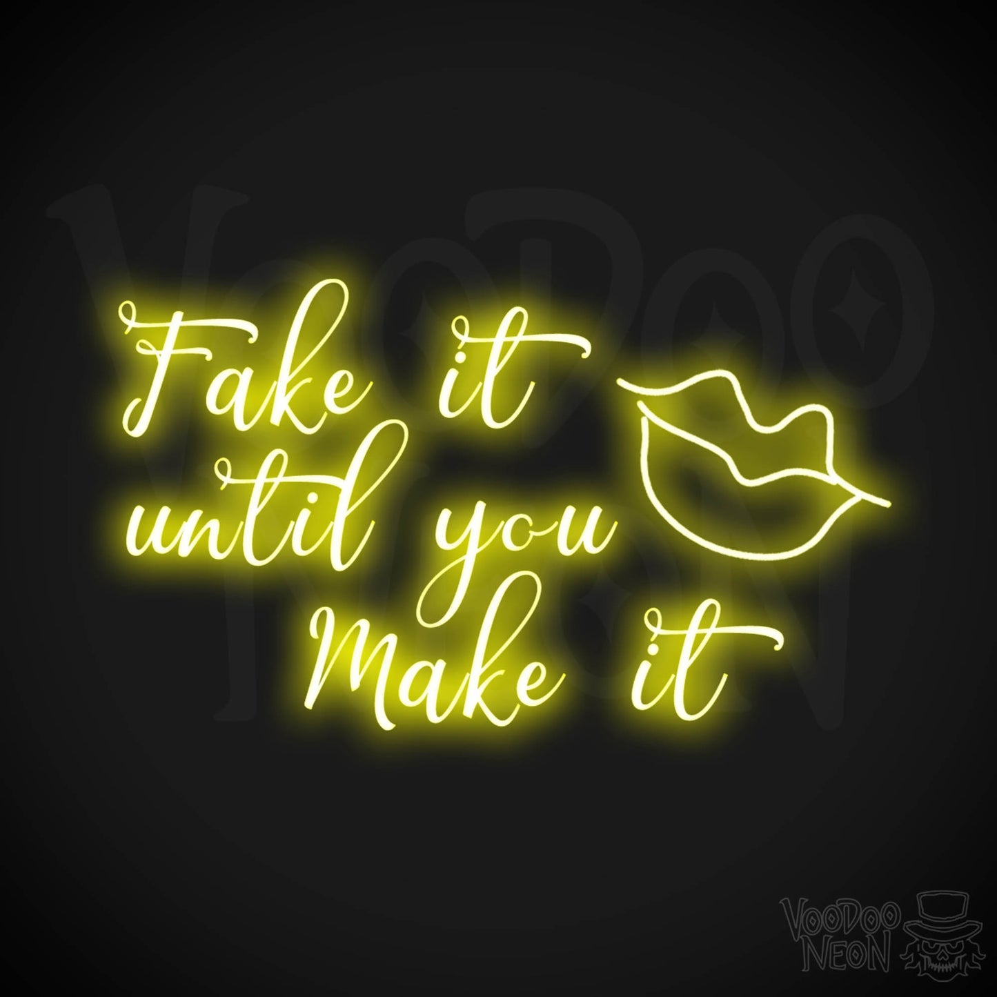 Fake It Till You Make It Neon Sign - Fake It Till You Make It Sign - Color Yellow