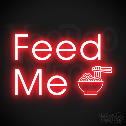 Feed Me Neon Sign - Neon Feed Me Sign - Light up Sign - Color Red
