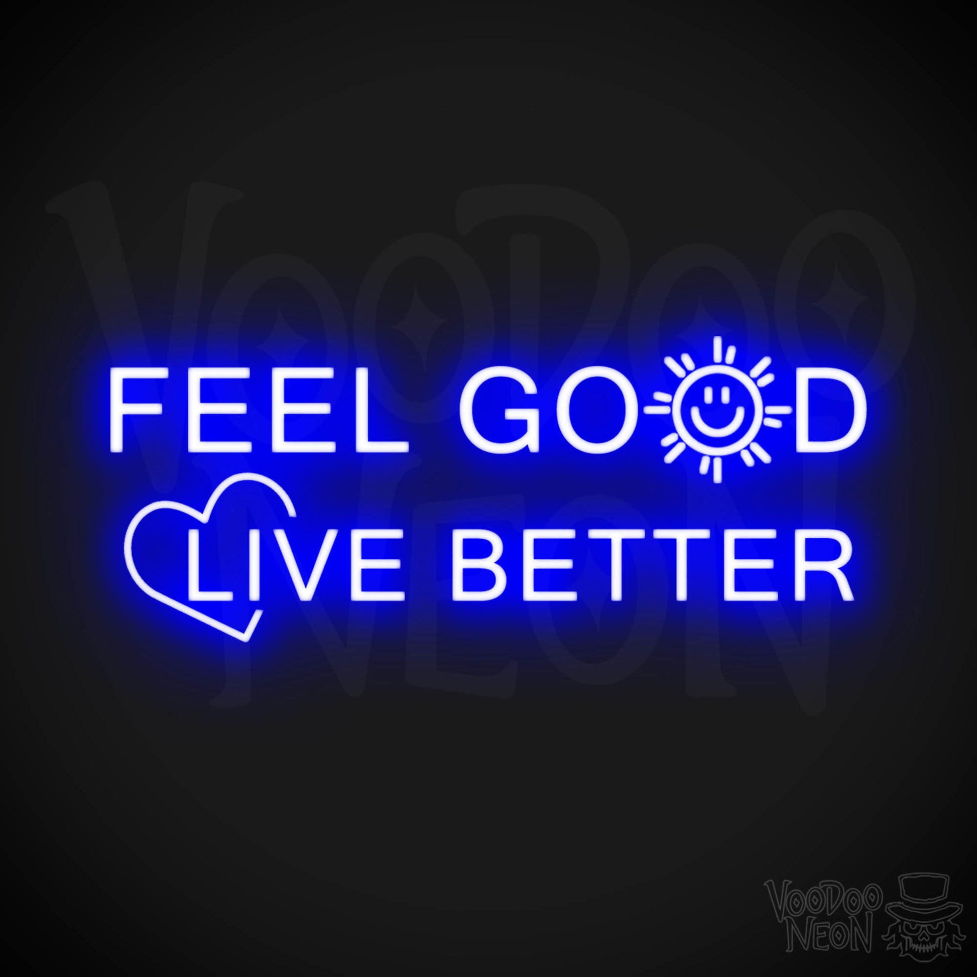 Feel Good Live Better Neon Sign - Feel Good Live Better Sign - Color Dark Blue