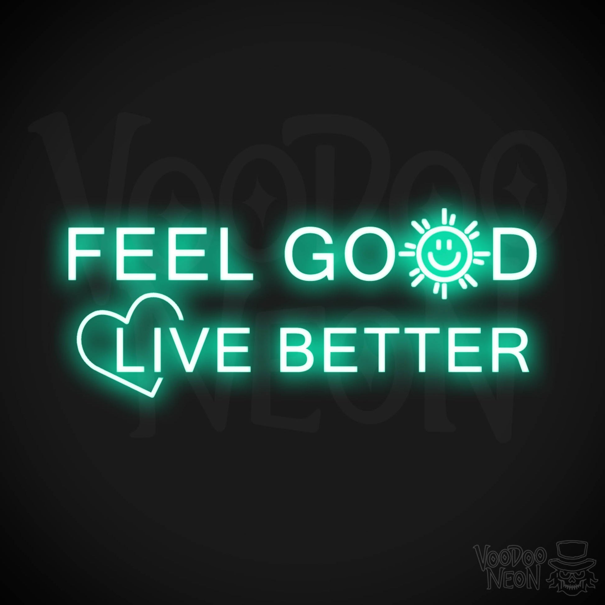 Feel Good Live Better Neon Sign - Feel Good Live Better Sign - Color Light Green